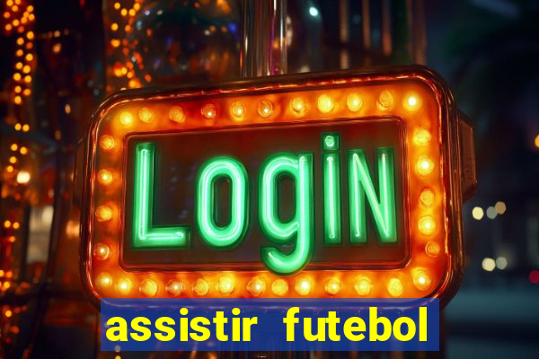 assistir futebol online play hd